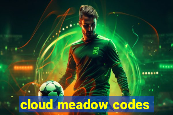 cloud meadow codes